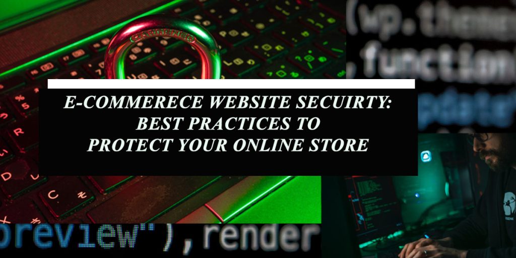 E-commerce Website Security Best Practices to Protect Your Online Store