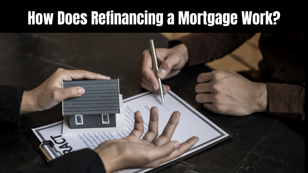 How Does Refinancing a Mortgage Work? 9 Pro Tips