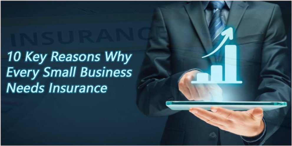 10 Key Reasons Why Every Small Business Needs Insurance