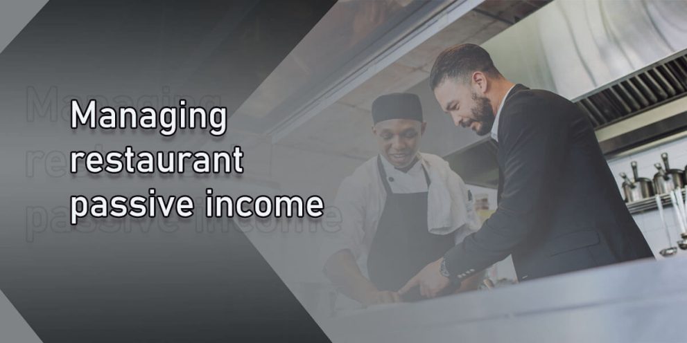 How to manage restaurant passive income