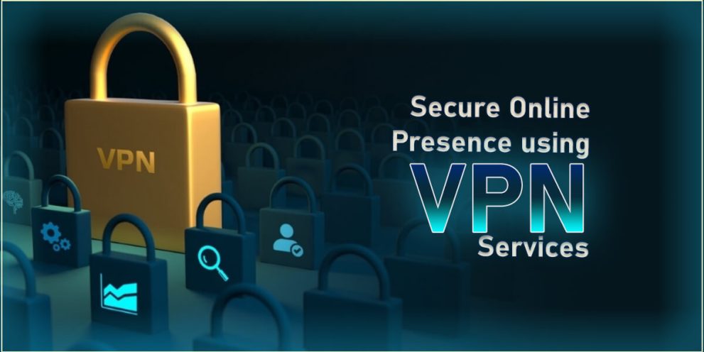 Secure Your Online Presence using VPN Services