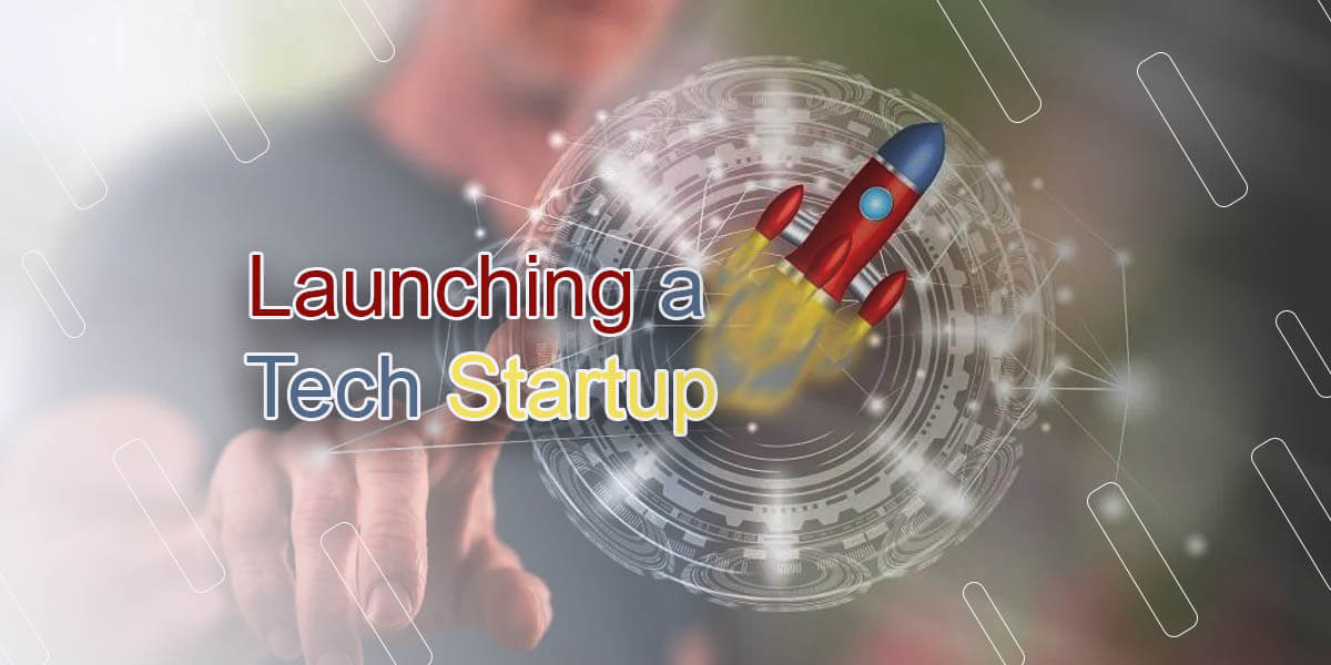 Tips for Launching a Tech Startup