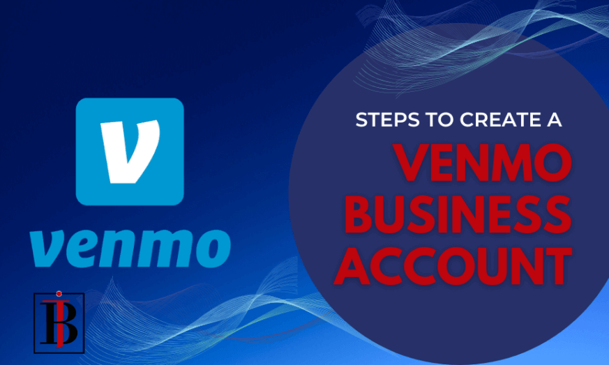 Steps to Create a Venmo Business Account